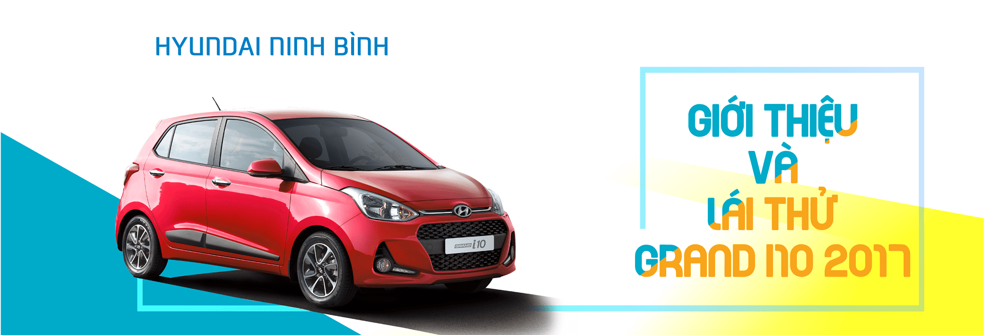 GIỚI THIỆU VÀ LÁI THỬ GRAND I10 2017 TẠI THANH HÓA